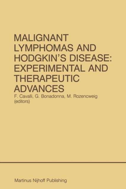 Malignant Lymphomas and Hodgkin’s Disease: Experimental and Therapeutic Advances - Proceedings of the Second International Conference on Malignant Lymphomas, Lugano, Switzerland, June 13 – 16, 1984