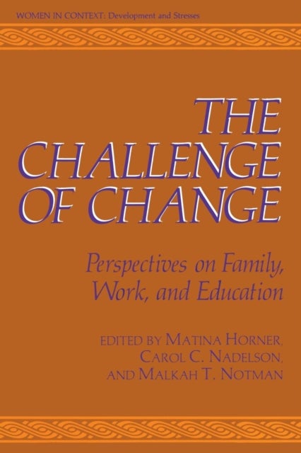 The Challenge of Change - Perspectives on Family, Work, and Education