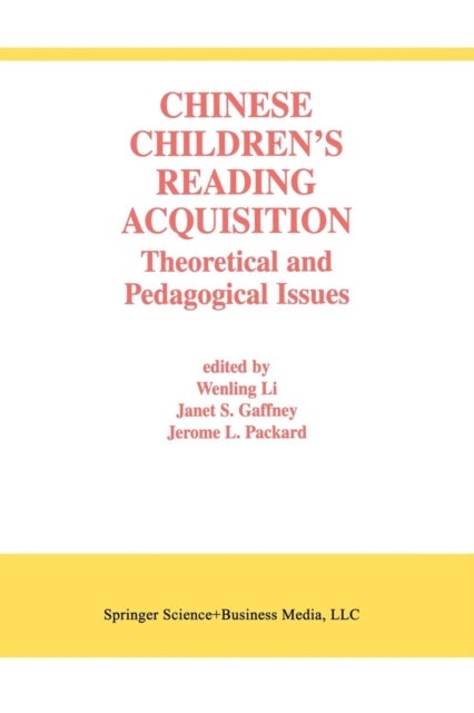 Chinese Children’s Reading Acquisition - Theoretical and Pedagogical Issues