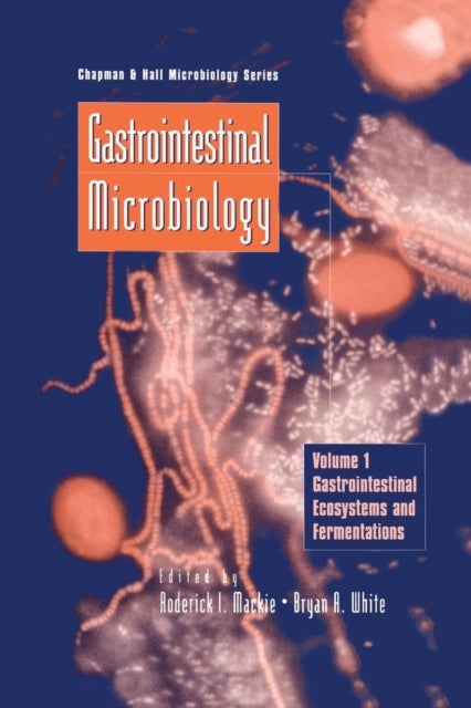 Gastrointestinal Microbiology - Volume 1 Gastrointestinal Ecosystems and Fermentations