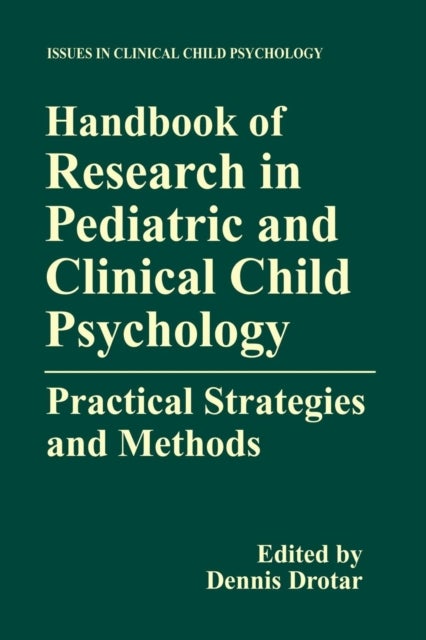 Handbook of Research in Pediatric and Clinical Child Psychology - Practical Strategies and Methods