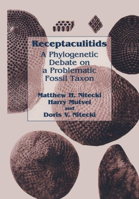 Receptaculitids - A Phylogenetic Debate on a Problematic Fossil Taxon