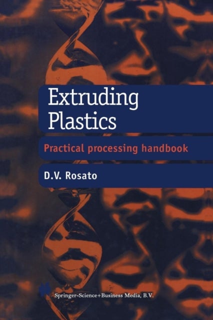 Extruding Plastics - A practical processing handbook