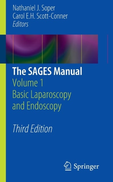 The SAGES Manual - Volume 1 Basic Laparoscopy and Endoscopy