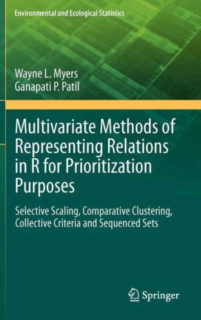 Multivariate Methods of Representing Relations in R for Prioritization Purposes - Selective Scaling, Comparative Clustering, Collective Criteria and Sequenced Sets