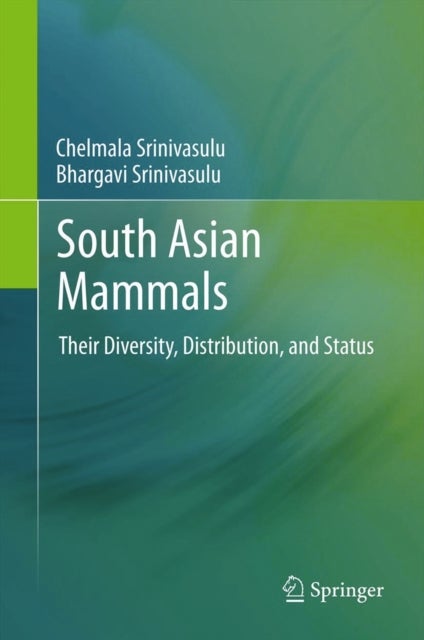 South Asian Mammals - Their Diversity, Distribution, and Status