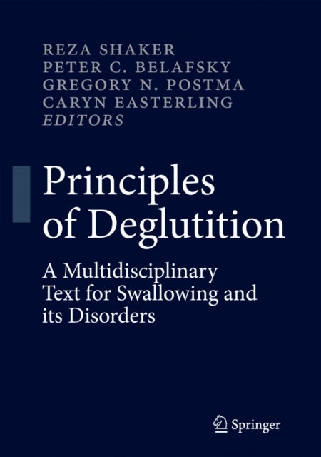 Principles of Deglutition - A Multidisciplinary Text for Swallowing and its Disorders
