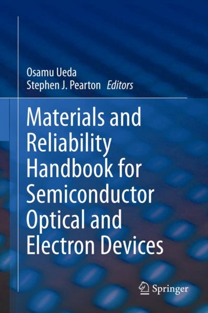 Materials and Reliability Handbook for Semiconductor Optical and Electron Devices