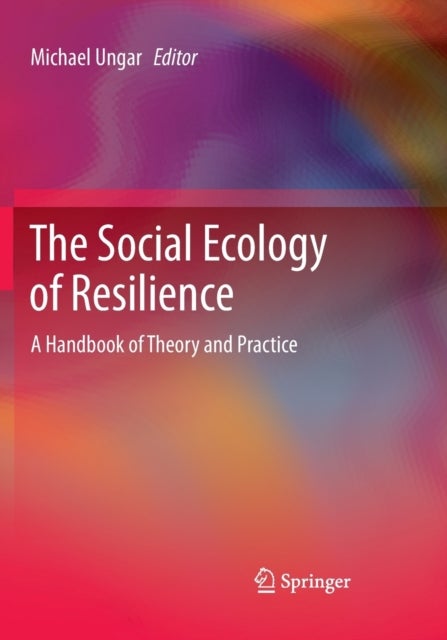 The Social Ecology of Resilience - A Handbook of Theory and Practice