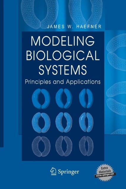 Modeling Biological Systems: - Principles and Applications