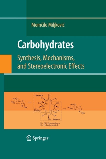 Carbohydrates - Synthesis, Mechanisms, and Stereoelectronic Effects