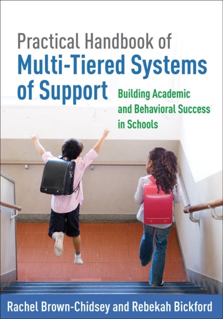 Practical Handbook of Multi-Tiered Systems of Support, First Edition - Building Academic and Behavioral Success in Schools