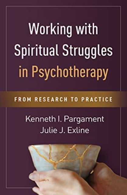 Working with Spiritual Struggles in Psychotherapy - From Research to Practice