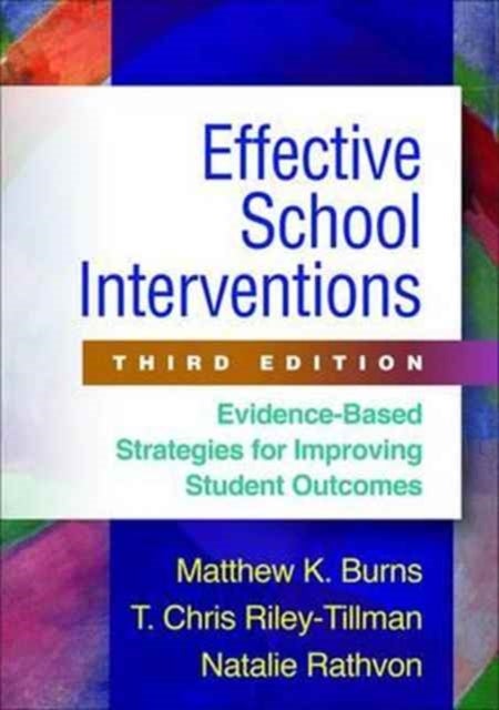 Effective School Interventions, Third Edition - Evidence-Based Strategies for Improving Student Outcomes