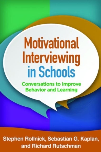Motivational Interviewing in Schools - Conversations to Improve Behavior and Learning