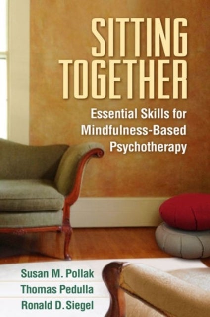Sitting Together - Essential Skills for Mindfulness-Based Psychotherapy