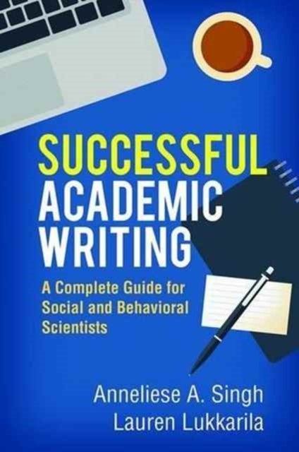 Successful Academic Writing - A Complete Guide for Social and Behavioral Scientists
