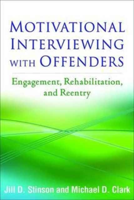 Motivational Interviewing with Offenders, First Edition