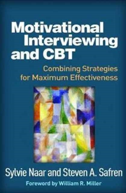 Motivational Interviewing and CBT - Combining Strategies for Maximum Effectiveness