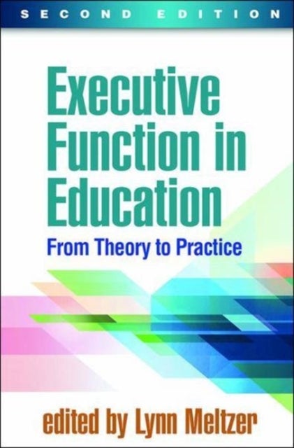 Executive Function in Education, Second Edition - From Theory to Practice