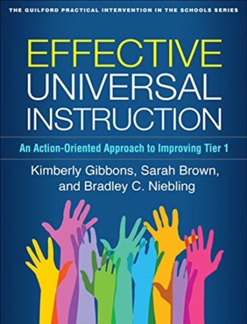 Effective Universal Instruction - An Action-Oriented Approach to Improving Tier 1