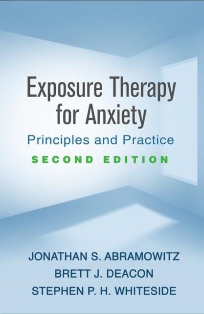 Exposure Therapy for Anxiety, Second Edition - Principles and Practice