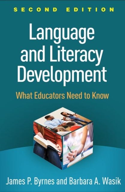 Language and Literacy Development, Second Edition - What Educators Need to Know