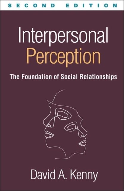 Interpersonal Perception, Second Edition - The Foundation of Social Relationships