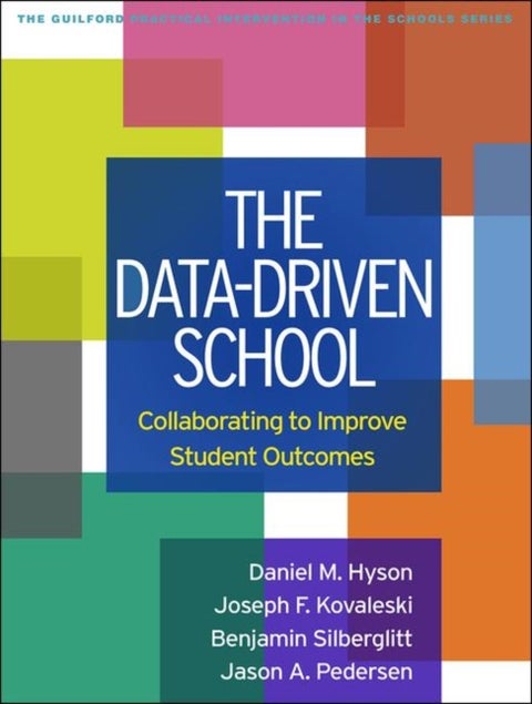 The Data-Driven School - Collaborating to Improve Student Outcomes