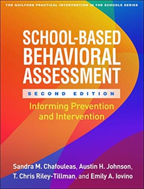 School-Based Behavioral Assessment, Second Edition - Informing Prevention and Intervention