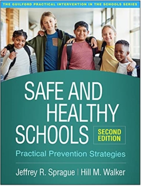 Safe and Healthy Schools, Second Edition - Practical Prevention Strategies