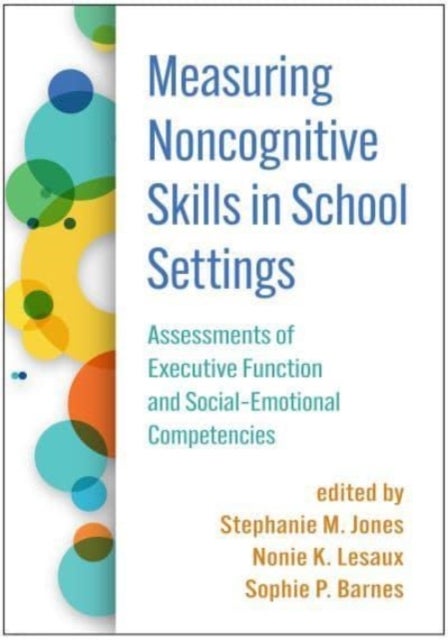 Measuring Noncognitive Skills in School Settings - Assessments of Executive Function and Social-Emotional Competencies