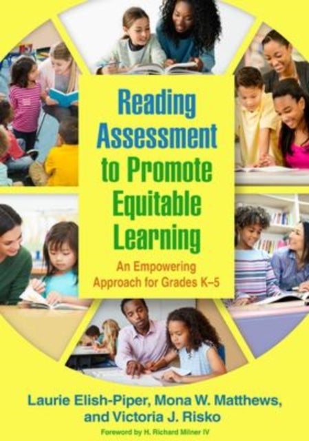 Reading Assessment to Promote Equitable Learning - An Empowering Approach for Grades K-5