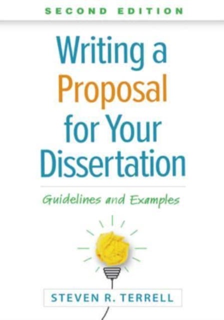 Writing a Proposal for Your Dissertation, Second Edition - Guidelines and Examples