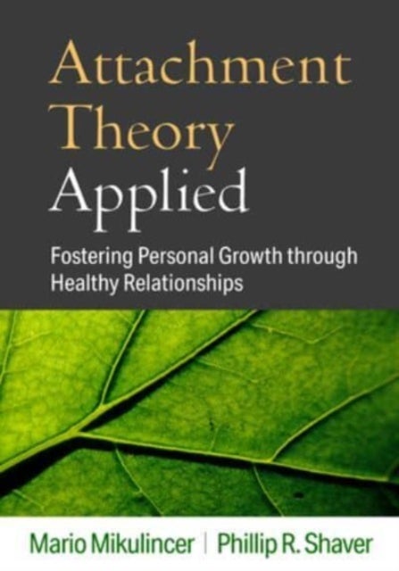 Attachment Theory Applied - Fostering Personal Growth through Healthy Relationships