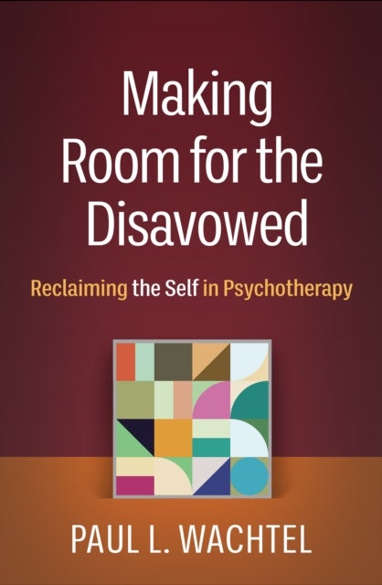 Making Room for the Disavowed - Reclaiming the Self in Psychotherapy
