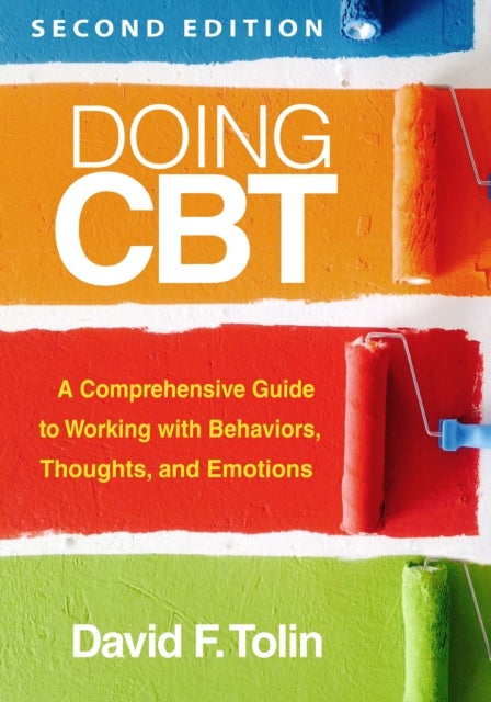 Doing CBT, Second Edition - A Comprehensive Guide to Working with Behaviors, Thoughts, and Emotions