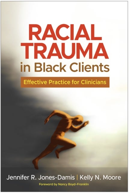 Racial Trauma in Black Clients - Effective Practice for Clinicians