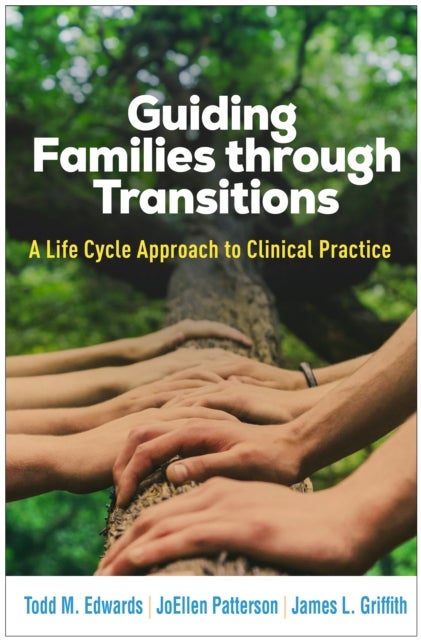 Guiding Families through Transitions - A Life Cycle Approach to Clinical Practice