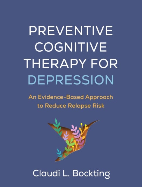 Preventive Cognitive Therapy for Depression - An Evidence-Based Approach to Reduce Relapse Risk