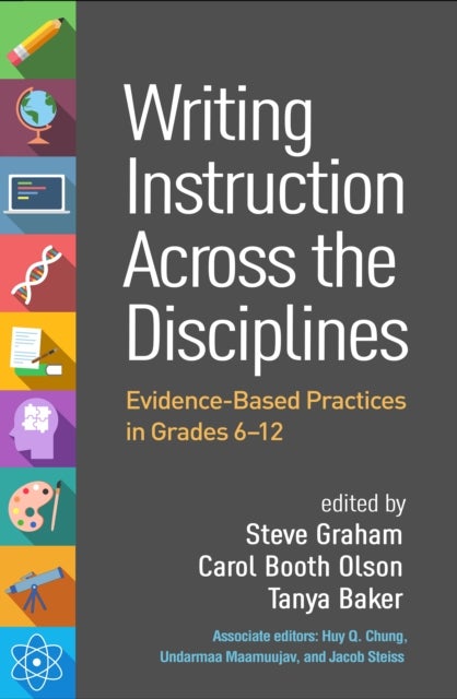 Writing Instruction Across the Disciplines - Evidence-Based Practices in Grades 6-12