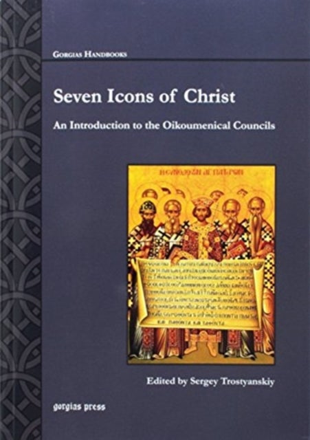 Seven Icons of Christ - An Introduction to the Oikoumenical Councils
