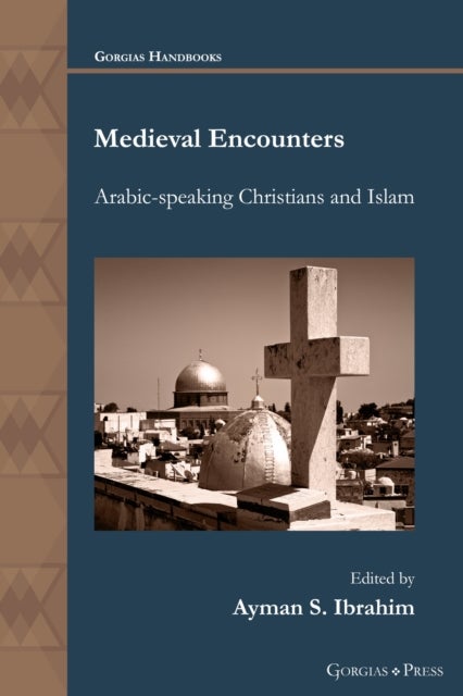 Medieval Encounters - Arabic-speaking Christians and Islam
