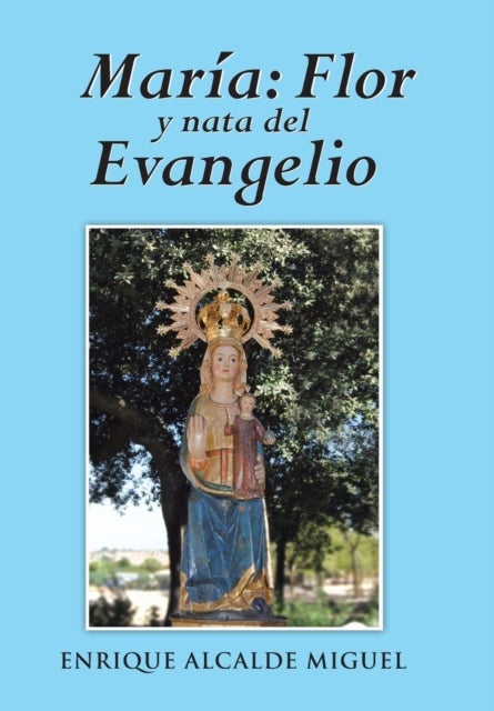 Maria - Flor y Nata del Evangelio