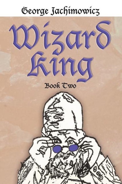 Wizard King - Book Two