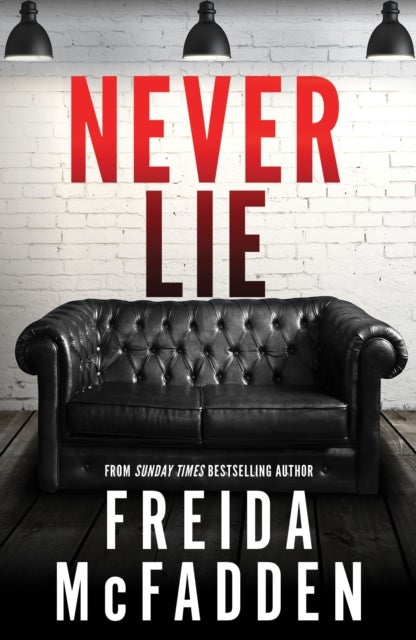 Never Lie - From the Sunday Times Bestselling Author of The Housemaid