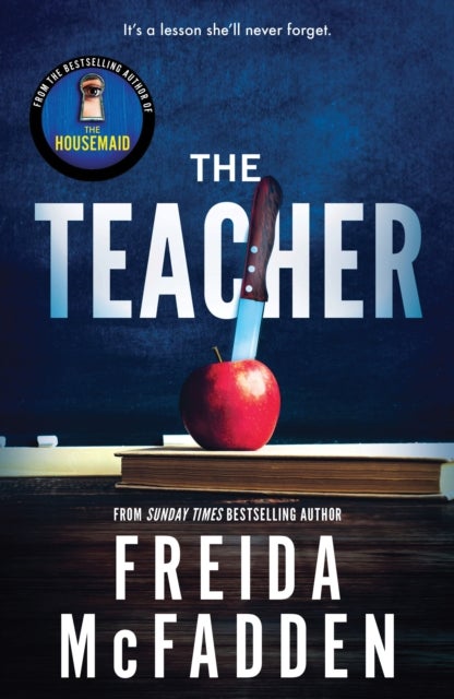 The Teacher - From the Sunday Times Bestselling Author of The Housemaid