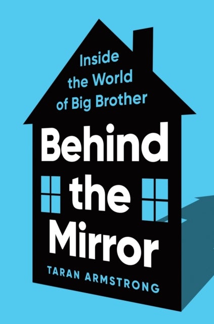 Behind the Mirror - Inside the World of Big Brother