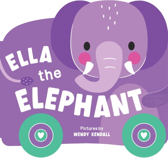 Rolling Pals: Ella the Elephant - An Interactive Board Book for Toddlers with Wheels (Rolling Pals Book 2)