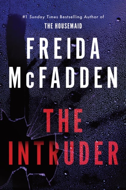 The Intruder - An Unputdownable Psychological Thriller from the Author of The Housemaid Books